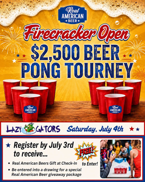 Firecracker Open-$2500 Beer Pong Tourney at Lazy Gators